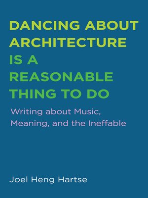 cover image of Dancing about Architecture is a Reasonable Thing to Do
